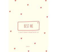 Best Me: A Glow-Up Planner to Become Your Best Self