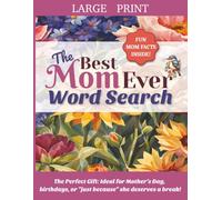 Best Mom Ever: A Word Search Puzzle Book Tribute: 100 Fun Themed Puzzles with Easy-to-Read Large Print for Maximum Fun
