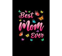 Best Mom Ever: Funny Gift 6x9 Planner, Journal, Notebook, Composition Book, Diary for Women, Men, Teens, and Children