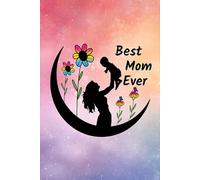 Best Mom Ever Notebook: 6x9 Blank Lined Notebook Journal for LGBTQ Mom, Birthday, And Mother's Day