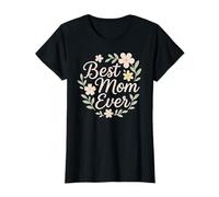 Best Mom Ever | Regalo floreale per la festa della mamma per le donne Maglietta