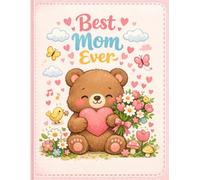 Best Mom Ever Teddy Bear Notebook (8.5x11): Large Cute Teddy Bear Lined Notebook Gift for Mom | Fun Journal for Writing, Notes and Memories | Sweet Present from Kids for Mother or Grandma | 110 Pages