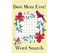 Best Mom Ever Word Search Puzzle Book: Word Searches with easy-to-read print about Moms, Caretakers, Guardians and more | 6 x 9 inches, 110 pages | ... Gift for Vacations, Holidays and Free Times.