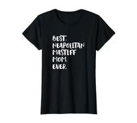 Best Neapolitan Mastiff Mom Ever Mastino Napoletano Maglietta