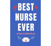 Best Nurse Ever: Nursing Appreciation Journal with Quotes and Guided Reflection