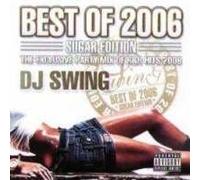 Best Of 2006 Sugar Edit / DJ Swing