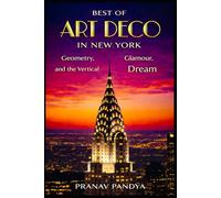 BEST OF ART DECO IN NEW YORK Geometry, Glamour, and the Vertical Dream