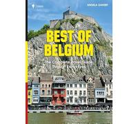 Best of Belgium: The Complete Travel Guide Through Expat Eyes