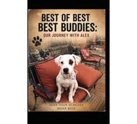 BEST OF BEST BEST BUDDIES: OUR JOURNEY WITH ALEX