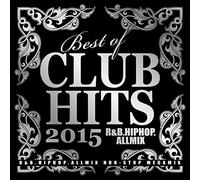 BEST OF CLUB HITS 2015: R&B HI