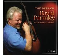 BEST OF DAVID PARMLEY AND CONTINENTAL DIVIDE