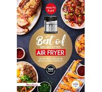 Best of des recettes Air Fryer: Faites frire, griller ou rôtir en toute légèreté !