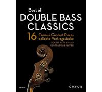 Best of Double Bass Classics: 16 Famous Concert Pieces Double Bass and Piano