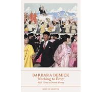 Best of Granta: Nothing to Envy: Barbara Demick
