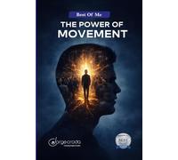 BEST OF ME: THE POWER OF MOVEMENT: Improvise. Express. Lead. Transform.