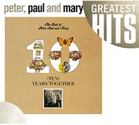 Peter Paul & Mary - Best Of Peter Paul & May: Ten Years Together