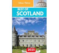 BEST OF SCOTLAND 2025: Exploring Castles, Landscapes, and Traditions Across the Highlands and Beyond