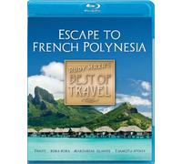Best of Travel: Escape to French Polynesia