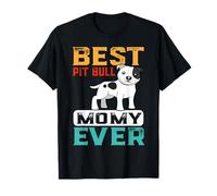 Best Pit Bull Dog Mommy Ever For Mom Funny Dogs Lover Maglietta