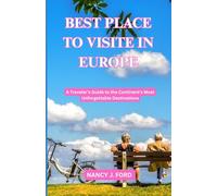 BEST PLACE TO VISITE IN EUROPE: A Traveler’s Guide to the Continent’s Most Unforgettable Destinations