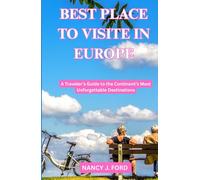 BEST PLACE TO VISITE IN EUROPE: A Traveler’s Guide to the Continent’s Most Unforgettable Destinations