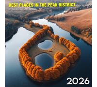 Best Places in The Peak District 2026 Calendar: Wild moors, stone villages, and winding paths