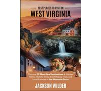 Best Places to Visit in West Virginia: Uncharted Trails and Untold Tales - Dive Deep into Alaska's Hidden Wonders