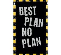 Best Plan is to have no Plan: Notizheft für Planlose und die mit größen Plänen | 120 Seiten Punktraster | Softcover