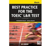 BEST PRACTICE FOR THE TOEIC L&R TEST -Basic- / TOEIC L&R TESTへの総合アプローチ ベーシック《リンガポルタ対応版》