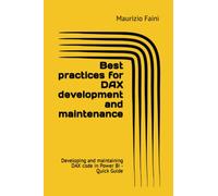 Best practices for DAX development and maintenance: Developing and maintaining DAX code in Power BI - Quick Guide