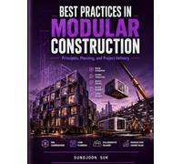 Best Practices in Modular Construction: Principles, Planning, and Project Delivery