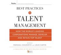 Best Practices in Talent Management: How the World's Leading Corporations Manage, Develop, and Retain Top Talent