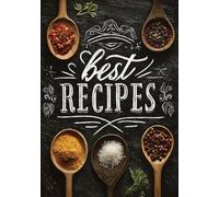 Best Recipes: Blank Recipe Notebook To Write In Your Own Recipes | Cooking Journal Notebook | Fill Out Cookbook | 120 pages, 7x10 inches