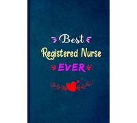 Best Registered Nurse Ever: Blank Lined Notebook Gift For Registered Nurse, Beautiful Appreciation Journal