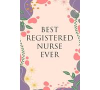 Best Registered Nurse Ever: Notebook with Humor Sayings On Cover for The Office, Staff, Colleague, Teammates, School, Boss, Employees (110 pages,6"x9")