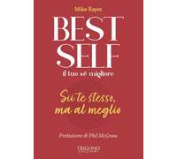 Best self. Il tuo sé migliore. Sii te stesso, ma al meglio