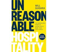 Best Selling [ 0593418573] [978-0593418574] A book Unreasonable Hospitality: The Remarkable Power of Giving People More Than They Expect Hardcover Will Guidara 2022 [hardcover]