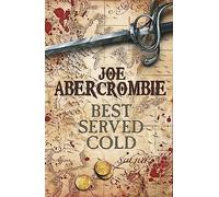 Joe Abercrombie – Best Served Cold – World of the First Law – Gollancz
