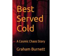 Best Served Cold: A Cosmic Chaos Story