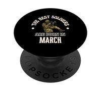 Best Soldiers Are Born In March Army Militare Regalo di compleanno PopSockets PopGrip Adesivo