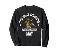 Best Soldiers Are Born in May Army Militare Regalo di Compleanno Felpa