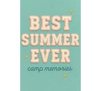 Best Summer Ever: A Camp Memories Journal for Kids, Teens, and Summer Adventures