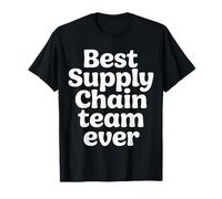Best Supply Chain Team Ever Equipaggio logistico |- Maglietta