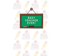 Best Teacher Ever! Notebook, 6" x 9", with Single Lined Pages for Notes: Great as Appreciation Gifts for Teachers, Mentors, and Educators - A Thoughtful Way to Say Thank You for Their Dedication