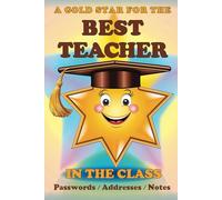 Best Teacher In The Class: Passwords Addresses and Notes. Logbook Gift Idea For Students To Give To Teachers