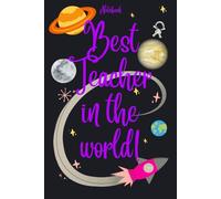 Best Teacher in the World notebook: Brilliant gift for a fantastic teacher