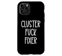 Best Team Ever Coworker Cluster Fuck Fixer of Everything Dad Custodia per iPhone 11 Pro