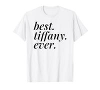 Best Tiffany Ever Name Personalizzato Donna Ragazza BFF Amico Maglietta