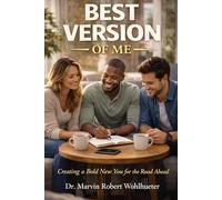 Best Version of Me: Creating a Bold New You for the Road Ahead