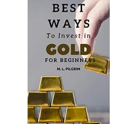 Best Ways to Invest In Gold For Beginners: 12